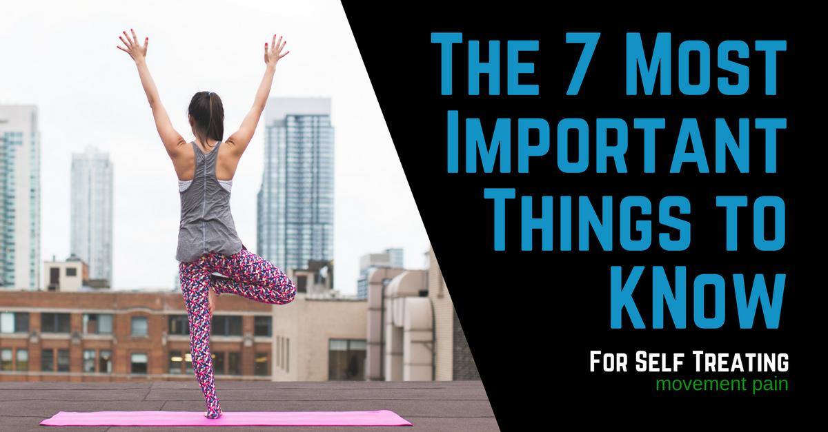 The-7-Most-Important-Things-to-Know-for-Self-Treating-movement-pain-1